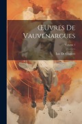 Cover-Bild zum Titel 'OEuvres De Vauvenargues; Volume 1' von 'Luc De Clapiers'