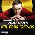 Kill Your Friends (FILM) - John Niven