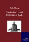 Cover-Bild zum Titel 'Großes Back- und Süßspeisen-Buch' von 'Rudolf Karg'