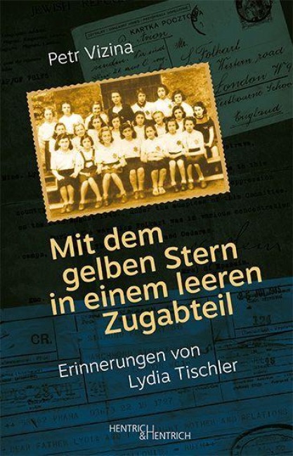 Mit dem gelben Stern in einem leeren Zugabteil - Petr Vizina, Lydia Tischler