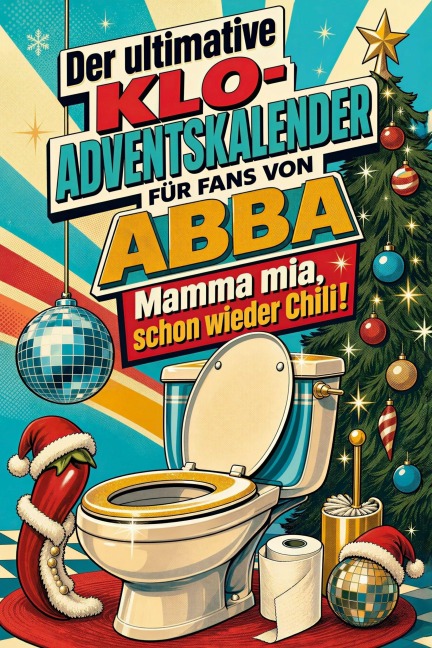 Der ultimative Klo-Adventskalender für Fans von ABBA - Sofia Schwarz