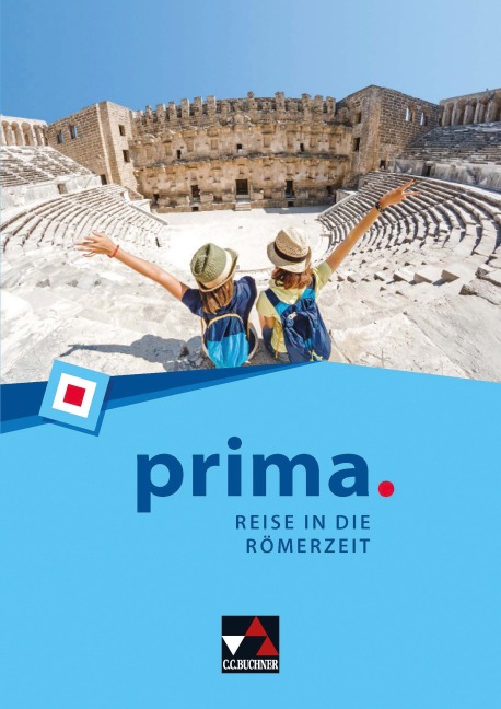 prima. Reise in die Römerzeit - Jörg Fündling, Melanie Kattanek, Frank Schwieger