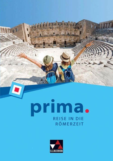 prima. Reise in die Römerzeit - Jörg Fündling, Frank Schwieger, Melanie Kattanek