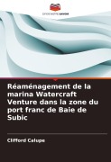 Cover-Bild zum Titel 'Réaménagement de la marina Watercraft Venture dans la zone du port franc de Baie de Subic' von 'Clifford Calupe'