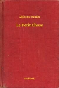Le Petit Chose - Alphonse Daudet