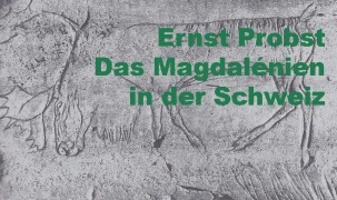 Cover-Bild zum Titel 'Das Magdalénien in der Schweiz. Die Zeit der Rentierjäger' von 'Ernst Probst'