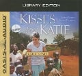 Kisses from Katie (Library Edition): A Story of Relentless Love and Redemption - Katie J. Davis