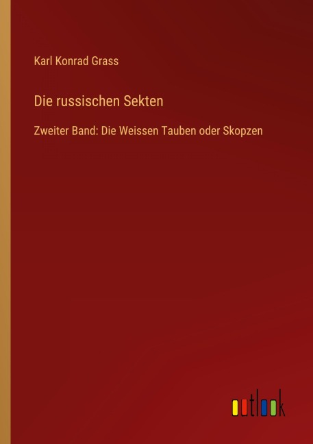 Die russischen Sekten - Karl Konrad Grass
