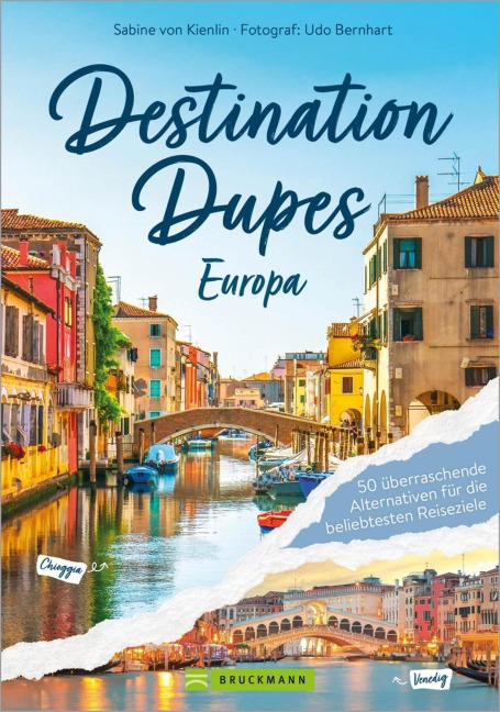 Destination Dupes - Europa neu entdecken - Sabine von Kienlin