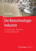 Cover-Bild zum Titel 'Die Biotechnologie-Industrie' von 'Julia Schüler'