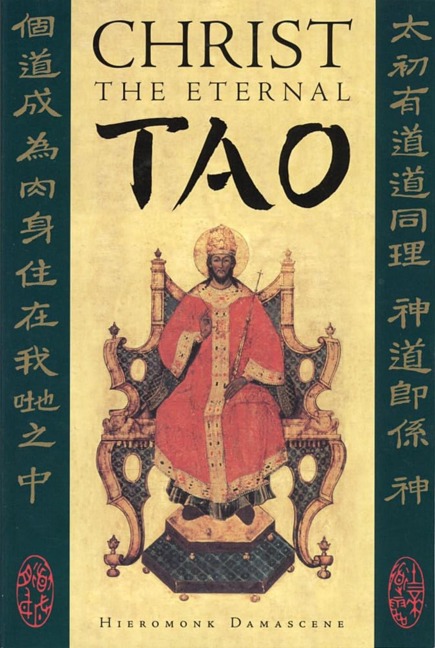 Christ the Eternal Tao - Hieromonk Damascene