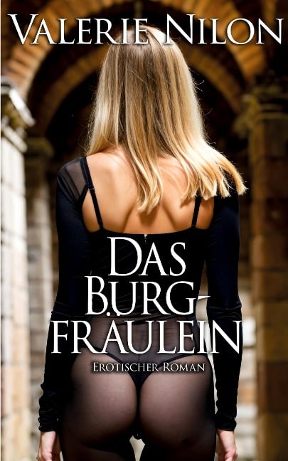 Das Burgfräulein 1 - Erotischer Roman - Valerie Nilon