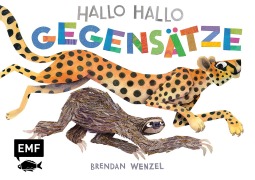 Hallo Hallo - Gegensätze - Brendan Wenzel