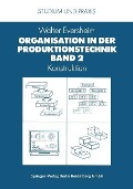Organisation in der Produktionstechnik - Walter Eversheim