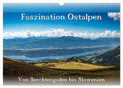 Faszination Ostalpen - von Berchtesgaden bis Slowenien (Wandkalender 2024 DIN A3 quer), CALVENDO Monatskalender - Patrick Klinke