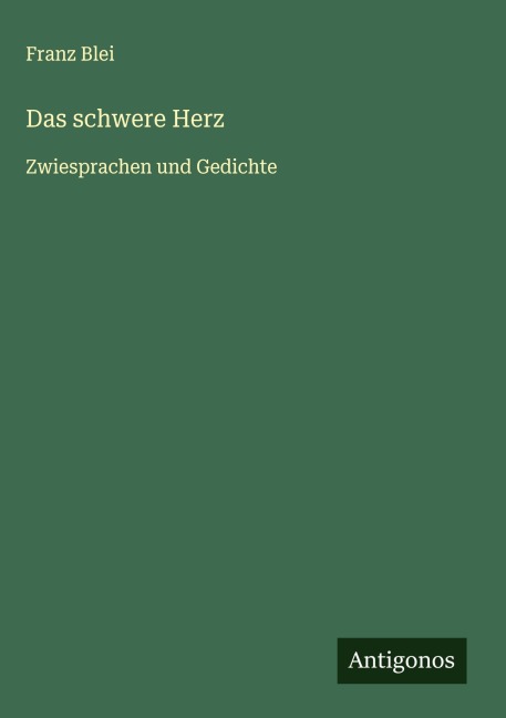 Das schwere Herz - Franz Blei
