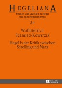 Cover-Bild zum Titel 'Hegel in der Kritik zwischen Schelling und Marx' von 'Wolfdietrich Schmied-Kowarzik'