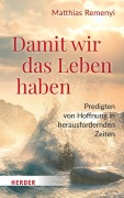 Cover-Bild zum Titel 'Damit wir das Leben haben' von 'Matthias Remenyi'