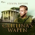 Cover-Bild zum Titel 'Catilina's wapen' von 'Steven Saylor'