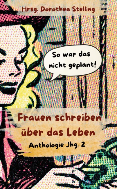 Frauen schreiben über das Leben Jhg. 2 - Dorothea Stelling