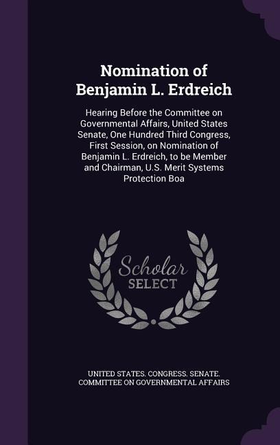 Nomination of Benjamin L. Erdreich: Hearing Before the Committee on Governmental Affairs, United States Senate, One Hundred Third Congress, First Sess - 