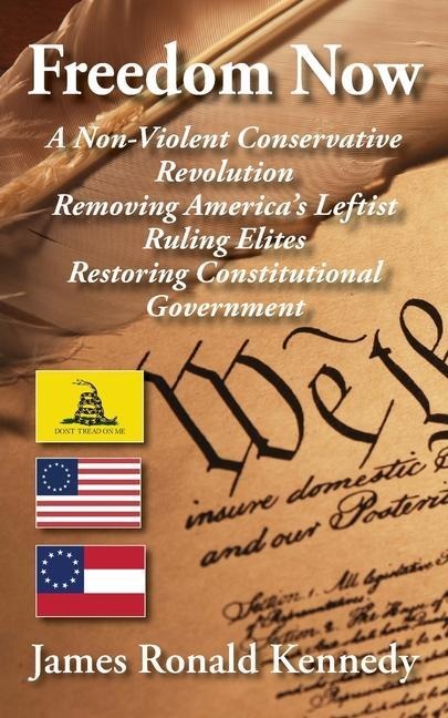 Freedom Now - James R Kennedy