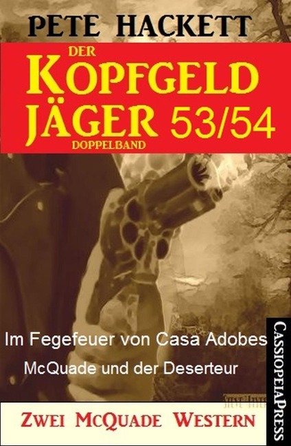 Der Kopfgeldjäger Folge 53/54 (Zwei McQuade Western) - Pete Hackett