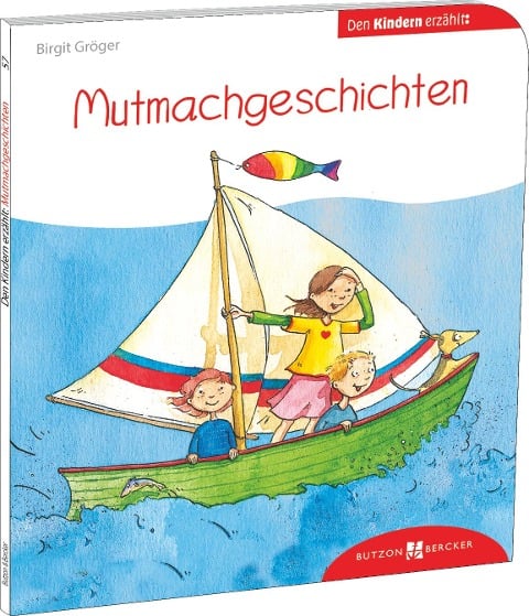 Mutmachgeschichten den Kindern erzählt - Birgit Gröger