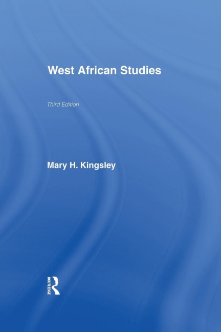 West African Studies - Mary Kingsley