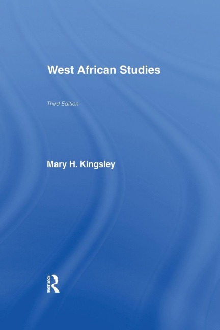 West African Studies - Mary Kingsley