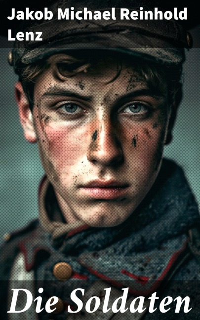 Die Soldaten - Jakob Michael Reinhold Lenz