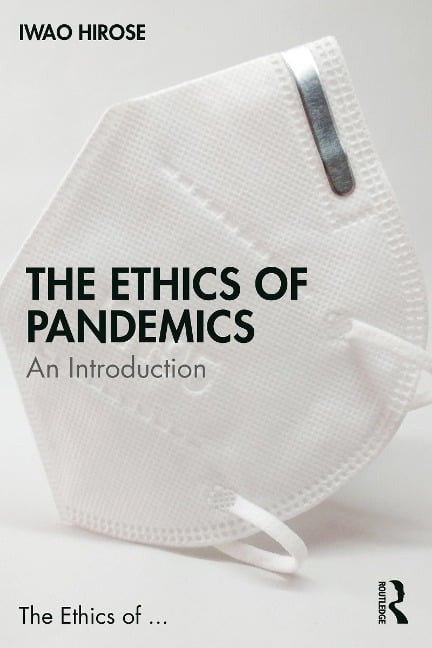 The Ethics of Pandemics - Iwao Hirose