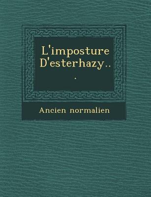 L'imposture D'esterhazy... - Ancien Normalien