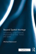Cover-Bild zum Titel 'Beyond Spatial Montage' von 'Michael Betancourt'