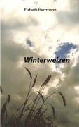 Cover-Bild zum Titel 'Winterweizen' von 'Elsbeth Herrmann'