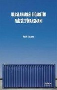 Cover-Bild zum Titel 'Uluslararasi Ticaretin Faizsiz Finansmani' von 'Fatih Kazanci'