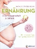 Ernährung in Schwangerschaft & Stillzeit - Natalie Stadelmann