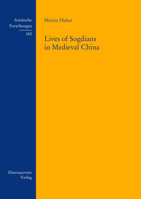 Lives of Sogdians in Medieval China - Moritz Huber