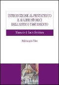 Cover-Bild zum Titel 'Introduzione al Pentateuco e ai Libri storici dell'Antico Testamento. Manuale di Sacra Scrittura' von 'Michelangelo Tábet'