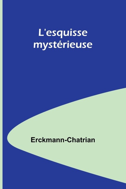 L'esquisse mystérieuse - Erckmann-Chatrian