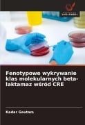 Cover-Bild zum Titel 'Fenotypowe wykrywanie klas molekularnych beta-laktamaz w¿ród CRE' von 'Kedar Gautam'