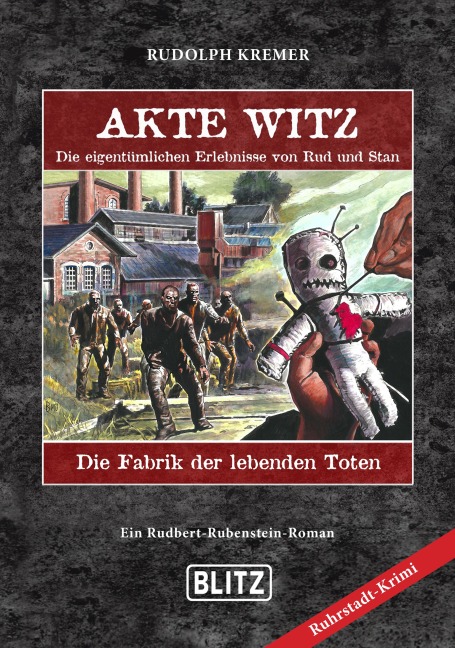 Akte Witz 09: Die Fabrik der lebenden Toten - Rudolph Kremer