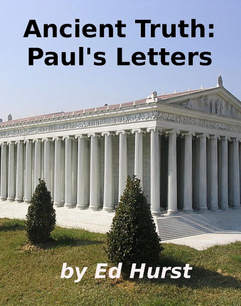 Ancient Truth: Paul's Letters - Ed Hurst