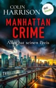 Cover-Bild zum Titel 'Manhattan Crime - Alles hat seinen Preis' von 'Colin Harrison'