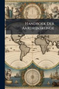 Cover-Bild zum Titel 'Handboek Der Aardrijkskunde' von 'Anonymous'