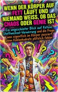 Cover-Bild zum Titel 'Wenn der Körper auf Fett läuft und niemand weiß, ob das Chaos oder Genie ist' von 'Tim Braun'