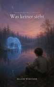 Cover-Bild zum Titel 'Was keiner sieht' von 'Malte Wintner'