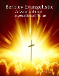 Berkley Evangelistic Association Insperational Notes - Benny Tucker