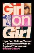 Cover-Bild zum Titel 'Girl on Girl' von 'Sophie Gilbert'
