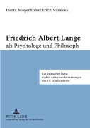 Cover-Bild zum Titel 'Friedrich Albert Lange als Psychologe und Philosoph' von 'Erich Vanecek, Herta Mayerhofer'